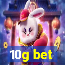 10g bet